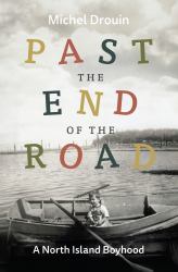 Past the End of the Road : A North Island Boyhood