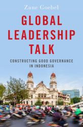 Global Leadership Talk : Constructing Good Governance in Indonesia