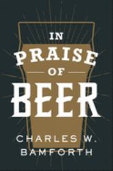 In Praise of Beer