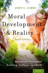 Moral Development and Reality : Beyond the Theories of Kohlberg, Hoffman, and Haidt