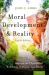 Moral Development and Reality : Beyond the Theories of Kohlberg, Hoffman, and Haidt