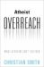 Atheist Overreach : What Atheism Can't Deliver