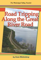 Road Tripping along the Great River Road : Volume 1: 17 Trips along the Upper Mississippi River