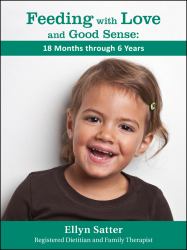 Feeding with Love and Good Sense : 18 Months Through 6 Years