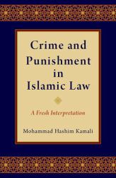 Crime and Punishment in Islamic Law : A Fresh Interpretation