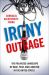 Irony and Outrage : The Polarized Landscape of Rage, Fear, and Laughter in the United States