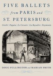 Five Ballets from Paris and St. Petersburg : Giselle Paquita le Corsaire la Bayadère Raymonda