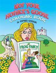 Not Your Mother's Goose - Coloring Book