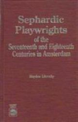 Sephardic Playwrights of the Seventeenth and Eighteenth Centuries in Amsterdam