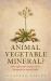 Animal, Vegetable, Mineral?: How eighteenth-century science disrupted the natural order