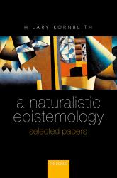 Naturalistic Epistemology: Selected Papers