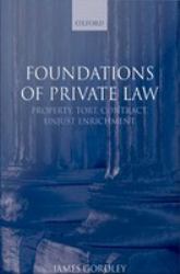 Foundations of Private Law: Property, Tort, Contract, Unjust Enrichment