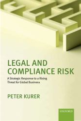 Legal and Compliance Risk: A Strategic Response to a Rising Threat for Global Business