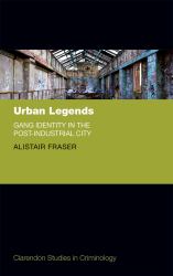 Urban Legends: Gang Identity in the Post-Industrial City