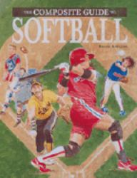 The Composite Guide to Softball