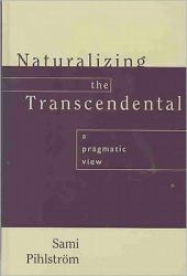 Naturalizing the Transcendental : A Pragmatic View