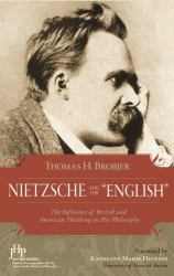 Nietzsche and the English : The Influence of British and American Thinking on His Philosophy