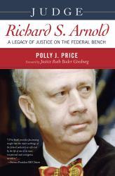 Judge Richard S. Arnold : A Legacy of Justice on the Federal Bench