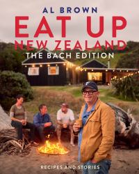 Eat up New Zealand: the Bach Edition : Recipes and Stories