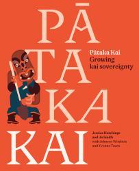 Pātaka Kai : Growing Kai Sovereignty