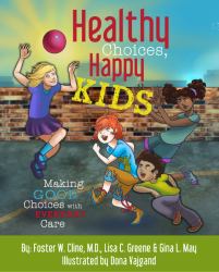 Healthy Choices, Happy Kids : Making Good Choices with Everyday Care