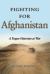 Fighting for Afghanistan : A Rogue Historian at War