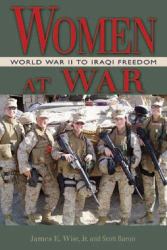 Women at War : Iraq, Afghanistan, and Other Conflicts