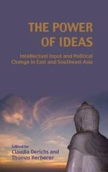 The Power of Ideas : Intellectual Input and Political Change in East and Southeast Asia