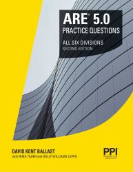 PPI ARE 5. 0 Practice Questions All Six Divisions, 2nd Edition - Comprehensive Practice for the NCARB 5. 0 Exam