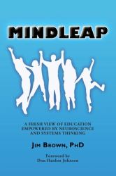 Mindleap : A Fresh View of Education Empowered by Neuroscience and Systems Thinking