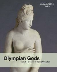 Olympian Gods : From the Dresden Sculpture Collection