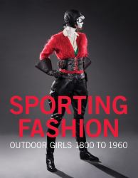 Sporting Fashion : Outdoor Girls 1800 To 1960