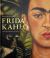 Frida Kahlo : The Painter and Her Work