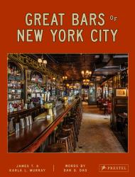 Great Bars of New York City : 30 of Manhattan's Favorite Storied Drinking Establishments