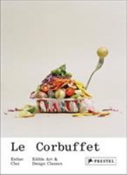 Le Corbuffet : Edible Art and Design Classics