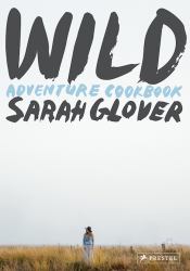 Wild : Adventure Cookbook