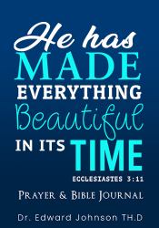 Prayer and Bible Journal : He Has Made Everything Beautiful in It's Time