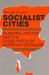 Socialist Cities : Municipal Politics and the Grass Roots of American Socialism