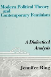 Modern Political Theory and Contemporary Feminism : A Dialectical Analysis