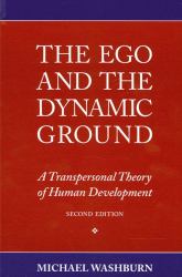 The Ego and the Dynamic Ground : A Transpersonal Theory of Human Development