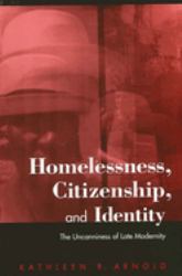 Homelessness, Citizenship, and Identity : The Uncanniness of Late Modernity