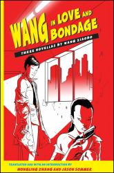 Wang in Love and Bondage : Three Novellas