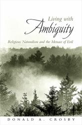 Living with Ambiguity : Religious Naturalism and the Menace of Evil