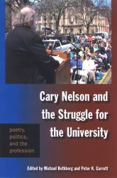 Cary Nelson and the Struggle for the University : Poetry, Politics, and the Profession