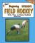 Teach'n Beginning Offensive Field Hockey Drills, Plays, and Games Free Flow Handbook