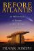 Before Atlantis : 20 Million Years of Human and Pre-Human Cultures