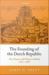 Founding of the Dutch Republic: War, Finance, and Politics in Holland, 1572-1588