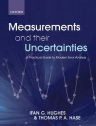 Measurements and their Uncertainties A practical guide to modern error analysis