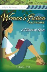 Women's Fiction Authors : A Research Guide