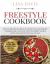 Freestyle Cookbook : Discover the Secrets on How to Lose Weight Effortlessly and Eat Your Favorite Foods with the Freestyle Way of Life (Including over 200 Delicious and Simple Freestyle Recipes)